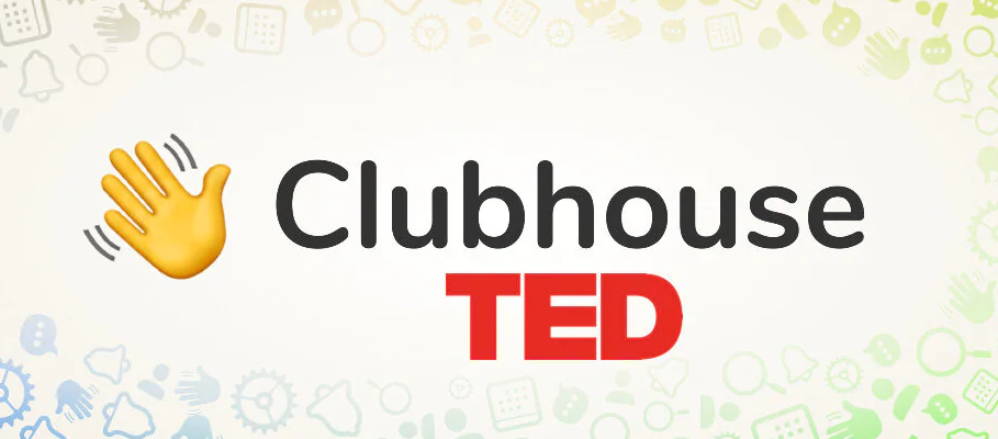 TED and Clubhouse partner with social audio lineup